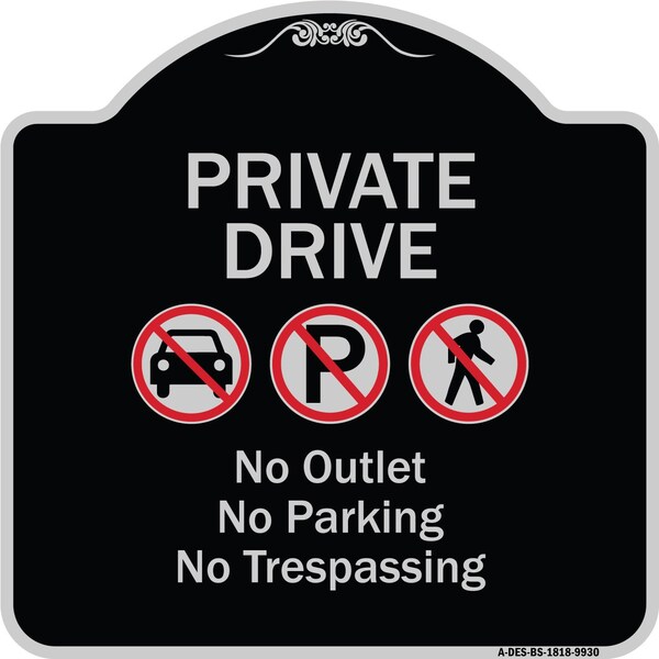 Designer Series-Private Drive No Outlet No Parking And No Trespassing, 18" x 18", BS-1818-9930